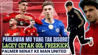 Palmer Interested in MU 🔥 Unsung Hero 😱 MU's Steps to Get Ndidi 😡 Lacey's Beautiful Goal 🔴 Meite ...