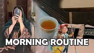 Morning Routine as A Pakistani House Wife