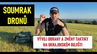 SOUMRAK DRONŮ! V&yacute;voj obrany a změny taktiky NA UKRAJINSK&Eacute;M BOJI&Scaron;TI.