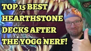 Top 15 BEST Hearthstone Decks After the Druid and Yogg-Saron Nerfs! Standard Meta Report