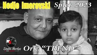 NEDJO - IMEROVSKI  ORK  TREND  - SPLET  2023