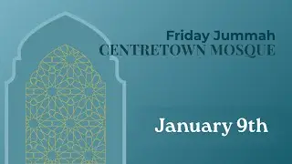 Jummah Khutbah - Imam Dr. Muhammad Suliman - January 9th, 2026