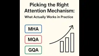 Picking the Right Attention Mechanism: What Actually Works in Practice