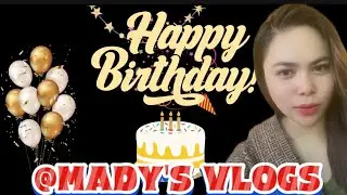 HAPPY BIRTHDAY MADYS  Vlogs 