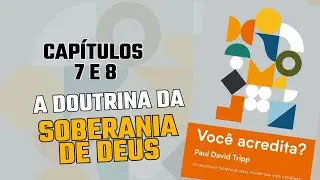 Livro Voc&ecirc; Acredita? do Paul D. Tripp - A Doutrina da Soberania de Deus