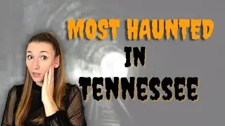 Top 3 Most Haunted Places in Tennessee