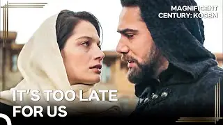 A Love Story on the Edge of Death | Magnificent Century Kosem