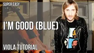SUPER EASY: How to play I'm Good (Blue)  by David Guetta ft Bebe Rexha on Viola (Tutorial)