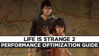 Life is Strange 2 - How to Reduce Lag and Boost & Improve Performance