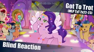 [Blind Reaction] My Little Pony Tell Your Tale 2x24: Got To Trot