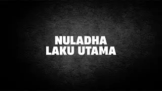 Nuladha Laku Utama | Ustad Abul Aswad Al Bayaty