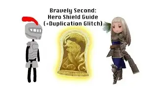 Bravely Second: Hero Shield Guide (+Duplication Glitch)