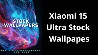 Xiaomi 15 Ultra Stock Wallpapers