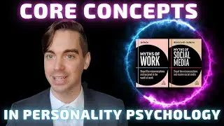 Core Concepts Personality Psychology - Myths of Work - Ian MacRae