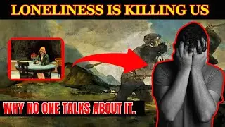 The Loneliness Epidemic || The Rise of Modern Isolation