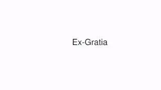 How to pronounce Ex-Gratia