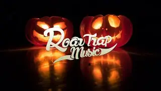 HAPPY HALLOWEEN 2023 | Roar Trap Music