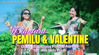 Ocha Shaptriasa Ft Ices Aurelia Official || DIANTARA PEMILU DAN VALENTINE || Official Audio Video