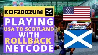 ROLLBACK NETCODE TEST: USA to Scotland In King of Fighters 2002 Unlimited Match
