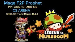Mage Prophet (F2P) Skill Crit and Regen - PVP Against Archer CS ARENA - Legend of Mushroom