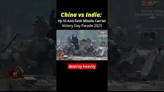 China vs India - HJ10 Anti Tank Missile Carrier | V Day Parade 2025