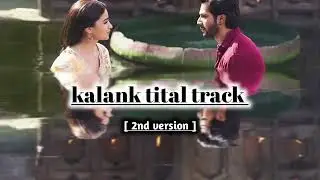Kalank Song &ndash; New Recreation | 2nd Version | H10 Records