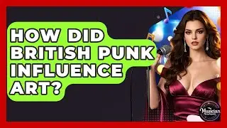 How Did British Punk Influence Art? - The Musician Encyclopedia