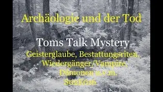 Arch&auml;ologie und der Tod - Geisterglaube, D&auml;monen, Vampire usw.  S02E016
