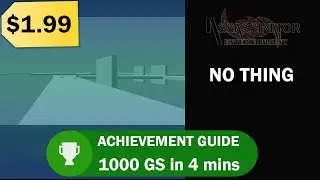 No Thing - Achievement Guide - Easy 1000 GS in 4 mins
