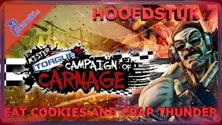 Borderlands 2 - DLC - Campaign Of Carnage - Chapter 7 - Eat Cookies And Crap Thunder
