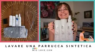 Lavare parrucca sintetica. Spiegazione passo a passo con prodotti specifici