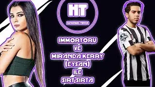 İmmortoru ve Miranda Kerry (EYŞAN) ile Sırt Sırta ! twitch yayın anları #9