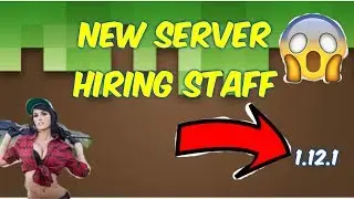NEW MINECRAFT SURVIVAL SERVER HIRING STAFF! (1.12.1)