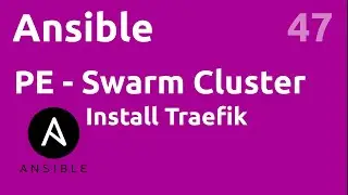 PE Docker swarm : install TRAEFIK - #ansible 47