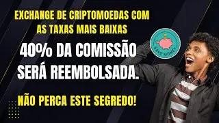 A Exchange de Criptomoedas com a Taxa Mais Baixa + Reembolso de 40%! (N&atilde;o Perca Este Segredo!)