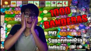 LLEGANDO A 1000 BANDERAS EN PVZ SUPERVIVENCIA INFINITO