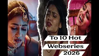 Top 10 Hot Webseries 2026 || Must Watch Webseries