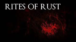 Rites of Rust (11+ Hours Dark Ambient Mix)