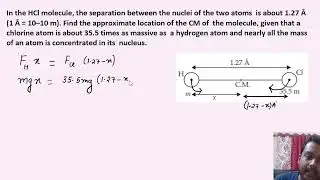 In the HCl molecule, the separation between the nuclei of the two atoms  is about 1.27 &Aring; (1 &Aring; = 10-1