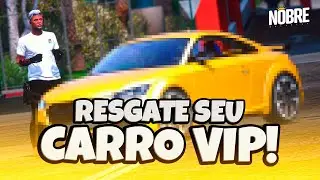 GANHE UM CARRO VIP NO GTA RP! (&eacute; s&eacute;rio) | Cidade Nobre