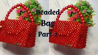DIY BEADED BAG TUTORIAL/HOW TO MAKE A BEADED BAG/HOW TO MAKE A SIMPLE PEARL BEADED BAG [PART 2]