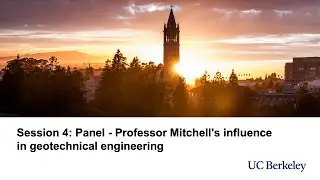 Session 4: Panel - Professor Mitchell's influence in geotechnical engineering