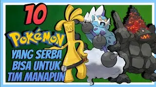 10 POKEMON YANG SERBA BISA UNTUK TIM MANAPUN 