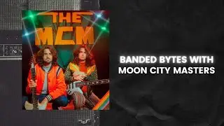 BANDED BYTES: Moon City Masters