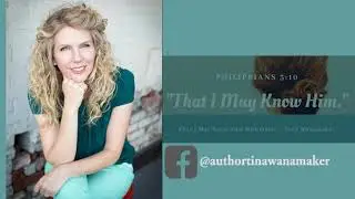 Tina Wanamaker - Knowing Jesus  - November 2020