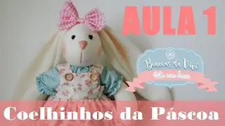 CURSO COELHINHOS DE PÁSCOA - (costura, enchimento e montagem do corpo) - AULA 01 - BONECAS DA VIVI