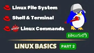 Linux Basics Part 2: File System, Shell, Terminal, and Essential Commands | Telugu