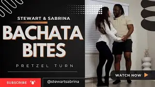 Bachata Bites - Pretzel Turn - Improve Tutorial