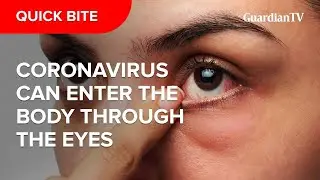 How coronavirus can enter the body through the eyes