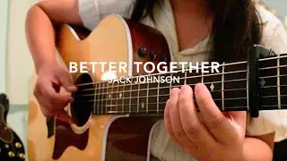 Better Together - Jack Johnson - Fingerstyle Guitar Cover (+TABS)
